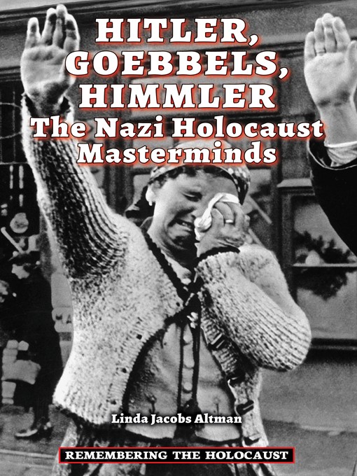 Title details for Hitler, Goebbels, Himmler by Linda Jacobs Altman - Available
